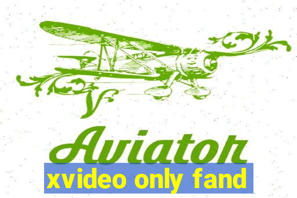 xvideo only fand